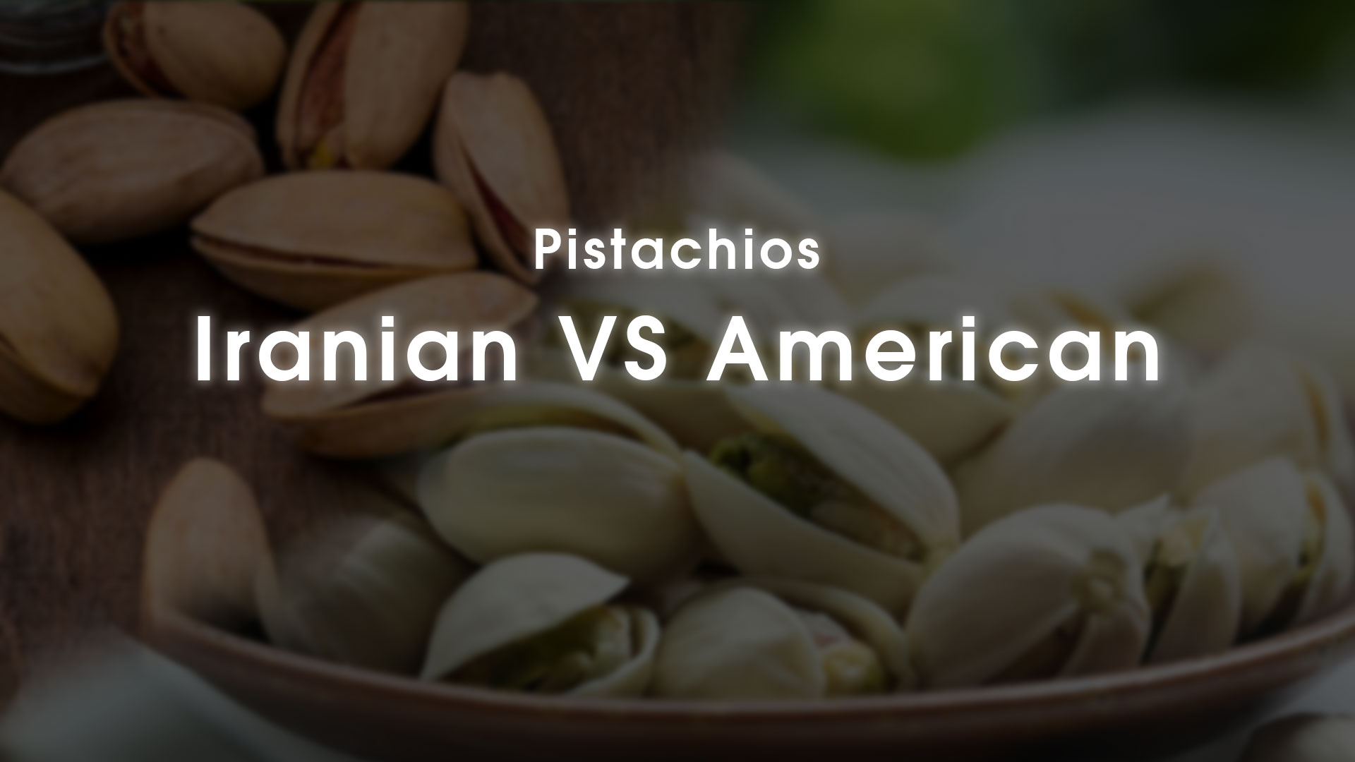 the-diffrance-between-iranian-and-California-pistachios